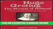 [PDF] Hugo Grotius, the Miracle of Holland: A Study in Political and Legal Thought Full Collection