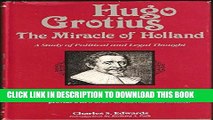 [PDF] Hugo Grotius, the Miracle of Holland: A Study in Political and Legal Thought Full Collection