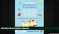 GET PDF  Using Children s Literature to Teach Problem Solving in Math: Addressing the Common Core
