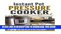 [PDF] Instant Pot Pressure Cooker Cookbook: Top 50 Original Instant Pot Meals-Speed Up Cook Time