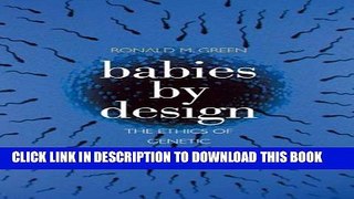 New Book Babies by Design: The Ethics of Genetic Choice