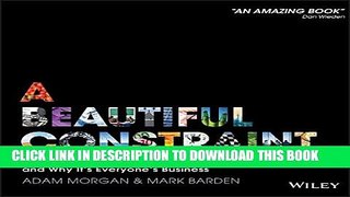 [PDF] A Beautiful Constraint: How To Transform Your Limitations Into Advantages, and Why It s