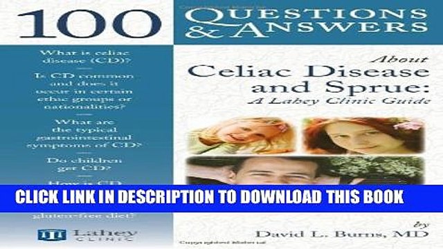 [PDF] 100 Questions Answers About Celiac Disease And Sprue: A Lahey Clinic Guide Popular Online