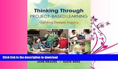 EBOOK ONLINE  Thinking Through Project-Based Learning: Guiding Deeper Inquiry FULL ONLINE