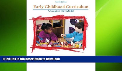 FAVORITE BOOK  Early Childhood Curriculum: A Creative Play Model (4th Edition)  BOOK ONLINE