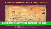 New Book The Politics of Life Itself: Biomedicine, Power, and Subjectivity in the Twenty-First