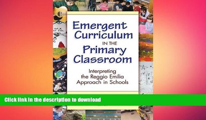 READ BOOK  Emergent Curriculum in the Primary Classroom: Interpreting the Reggio Emilia Approach