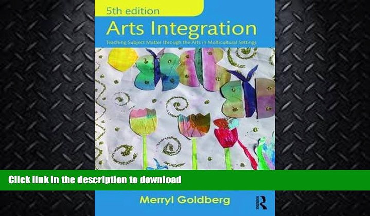 FAVORITE BOOK  Arts Integration: Teaching Subject Matter through the Arts in Multicultural