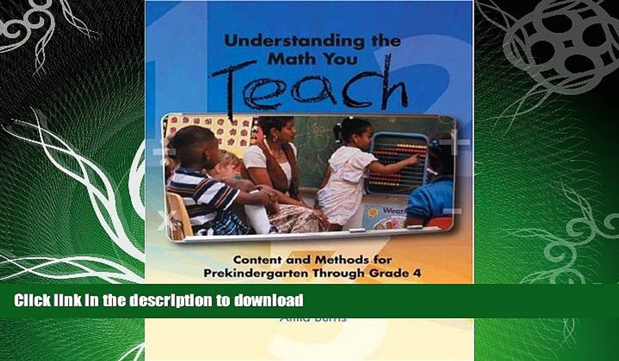READ BOOK  Understanding the Math You Teach: Content and Methods for Prekindergarten Through