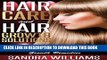 [PDF] Hair Care And Hair Growth Solutions: How To Regrow Your Hair Faster, Hair Loss Treatment And