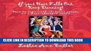 [PDF] If Your Hair Falls Out, Keep Dancing!: How to Cope with Alopecia Areata in a Hair-Obsessed
