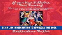 [PDF] If Your Hair Falls Out, Keep Dancing!: How to Cope with Alopecia Areata in a Hair-Obsessed