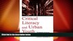 Must Have PDF  Critical Literacy and Urban Youth: Pedagogies of Access, Dissent, and Liberation