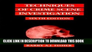 [PDF] Techniques of Crime Scene Investigation, Sixth Edition Popular Online