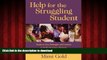 READ THE NEW BOOK Help for the Struggling Student: Ready-to-Use Strategies and Lessons to Build
