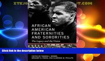 Big Deals  African American Fraternities and Sororities: The Legacy and the Vision  Free Full Read