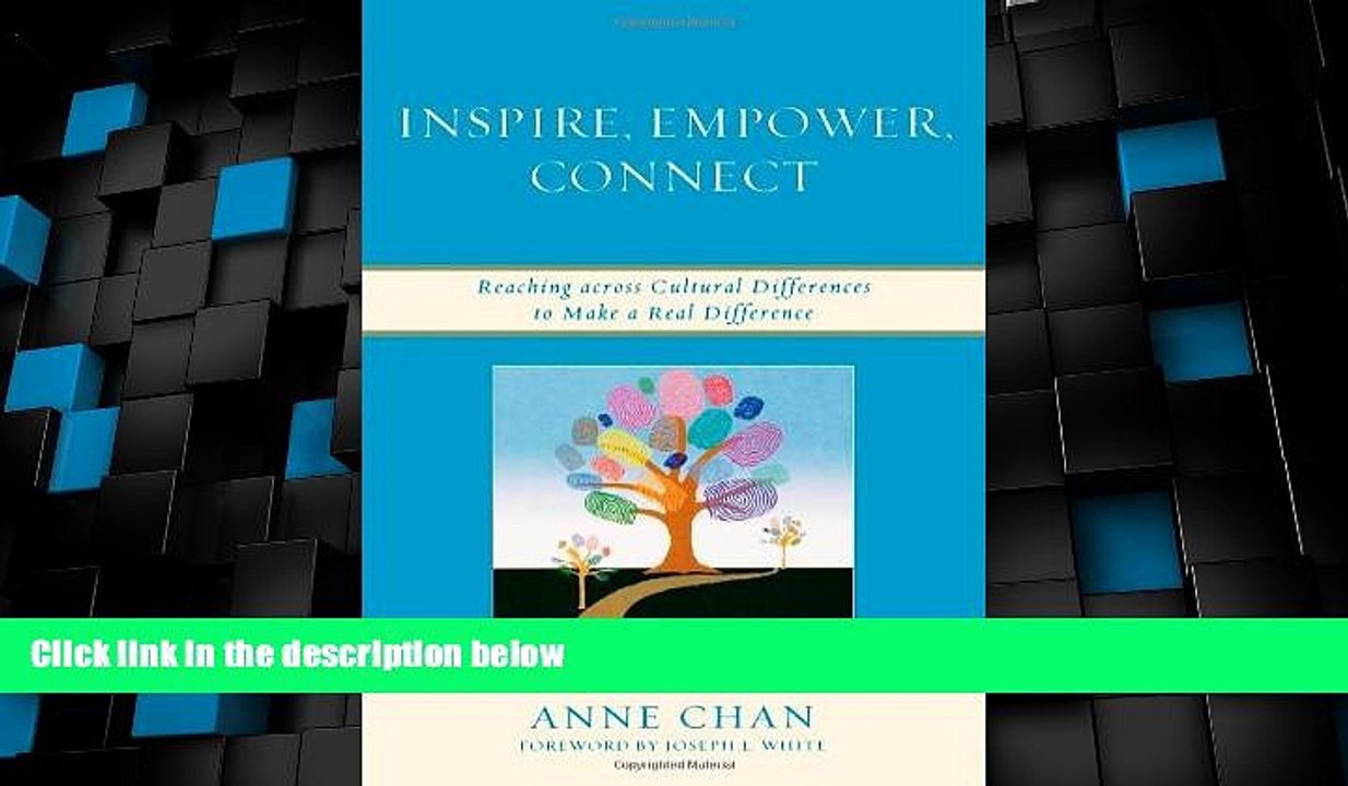 Big Deals  Inspire, Empower, Connect: Reaching across Cultural Differences to Make a Real