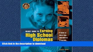 READ THE NEW BOOK Bears  Guide to Earning High School Diplomas Nontraditionally: A Guide to More
