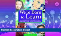 READ  We re Born to Learn: Using the Brain s Natural Learning Process to Create Today s