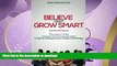 FAVORITE BOOK  Believe and Grow Smart: 7 Fun, Easy-to-Follow, Classroom Tested, Reading