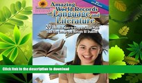 READ BOOK  Amazing World Records of Language and Literature: 20 Innovative, Easy-to-Integrate