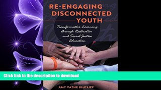 READ THE NEW BOOK Re-engaging Disconnected Youth: Transformative Learning through Restorative and