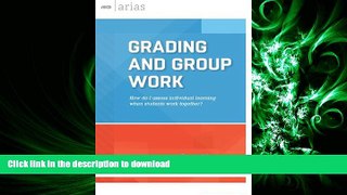 READ THE NEW BOOK Grading and Group Work: How do I assess individual learning when students work