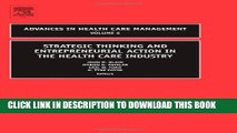[PDF] Strategic Thinking   Entrepreneurial Action in the Health Care Industry, Volume 6 (Advances