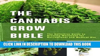 [PDF] Cannabis Grow Bible: The Definitive Guide to Growing Marijuana for Recreational and Medical