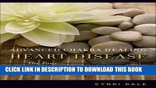 [PDF] Advanced Chakra Healing: Heart Disease: The Four Pathways Approach Full Online