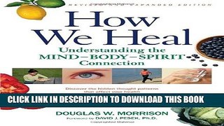 Collection Book How We Heal, Revised and Expanded Edition: Understanding the Mind-Body-Spirit