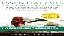 New Book Essential Oils Beauty Secrets Reloaded: How To Make Beauty Products At Home for Skin,