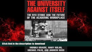 FAVORIT BOOK The University Against Itself: The NYU Strike and the Future of the Academic