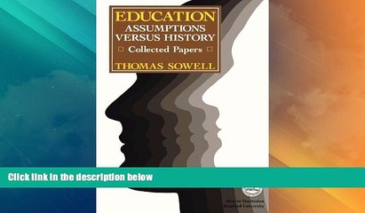 Big Deals  Education: Assumptions versus History: Collected Papers (Hoover Institution Press