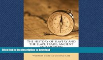 READ ONLINE The history of slavery and the slave trade, ancient and modern READ PDF FILE ONLINE