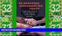 Big Deals  Re-engaging Disconnected Youth: Transformative Learning through Restorative and Social