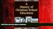 FAVORIT BOOK A History of Christian School Education, Volume 2 READ EBOOK
