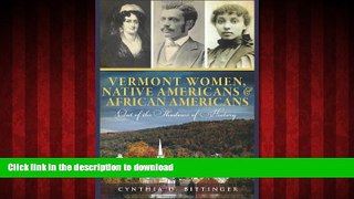 PDF ONLINE Vermont Women, Native Americans   African Americans: Out of the Shadows of History READ