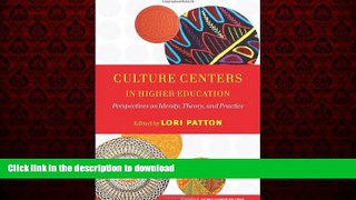 READ THE NEW BOOK Culture Centers in Higher Education: Perspectives on Identity, Theory, and
