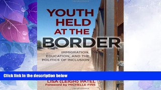 Big Deals  Youth Held at the Border: Immigration, Education, and the Politics of Inclusion (0)