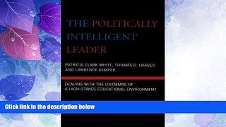 Big Deals  The Politically Intelligent Leader: Dealing with the Dilemmas of a High-Stakes
