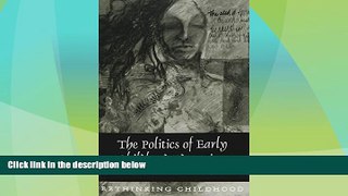 Big Deals  The Politics of Early Childhood Education (Rethinking Childhood)  Best Seller Books