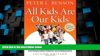 Must Have PDF  All Kids Are Our Kids: What Communities Must Do to Raise Caring and Responsible