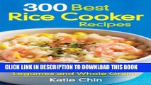 [PDF] 300 Best Rice Cooker Recipes: Also Including Legumes and Whole Grains Popular Online