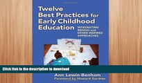 READ BOOK  Twelve Best Practices for Early Childhood Education: Integrating Reggio and Other