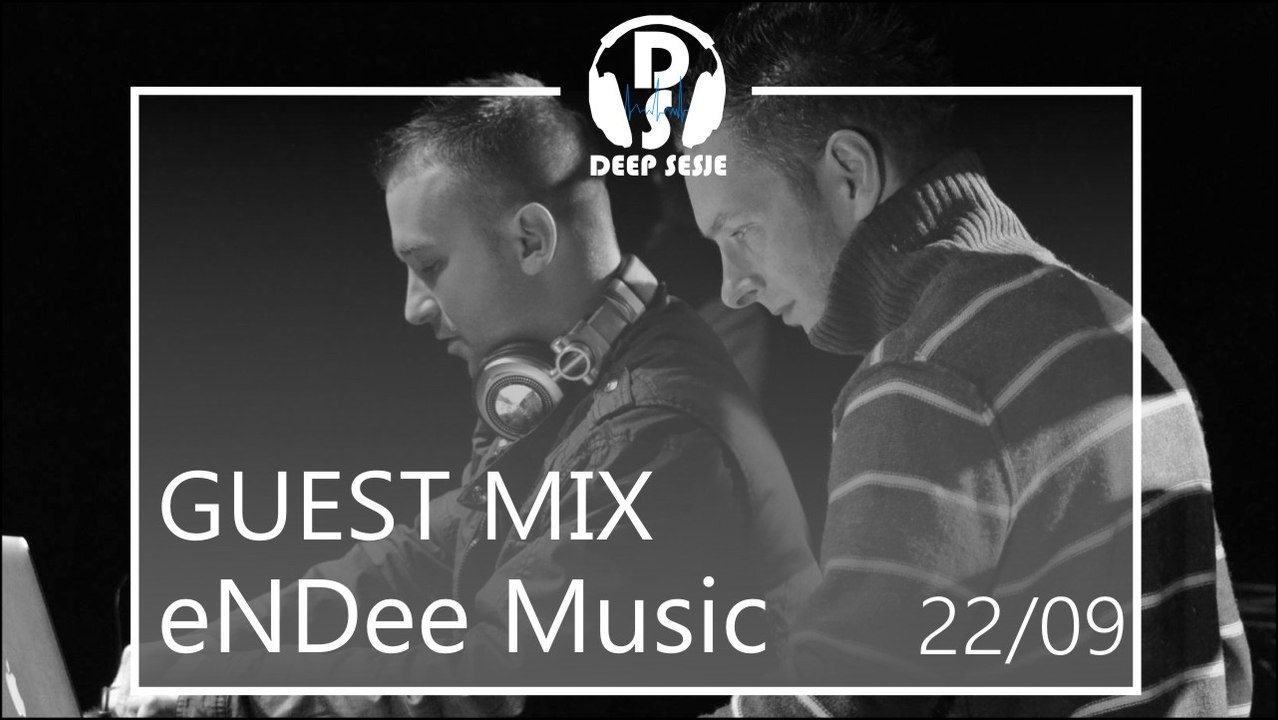eNDee Dj Set Deep Sesje Guest Mix