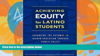 Big Deals  Achieving Equity for Latino Students (Multicultural Education Series)  Free Full Read