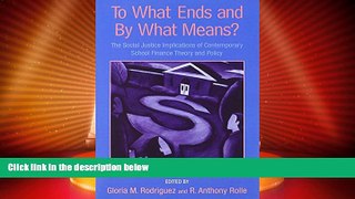Must Have PDF  To What Ends and By What Means: The Social Justice Implications of Contemporary