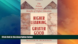 Big Deals  Higher Learning, Greater Good: The Private and Social Benefits of Higher Education
