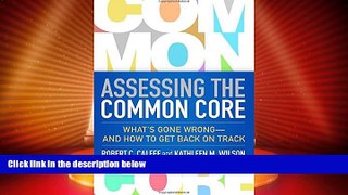 Big Deals  Assessing the Common Core: What s Gone Wrong--and How to Get Back on Track  Free Full